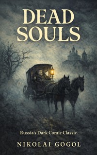 Dead Souls - Nikolái Gógol - E-Book