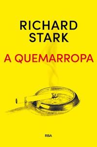 A quemarropa - Richard Stark - E-Book