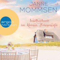 Inselhochzeit im kleinen Friesencafé - Die kleine Friesencafé-Reihe, Band 3 (Ungekürzte Lesung) - Janne Mommsen - Hörbuch
