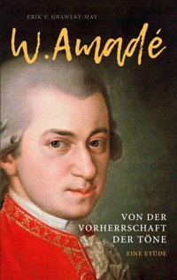 W. Amadé - Erik v. Grawert-May - E-Book