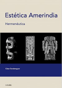 Estética Amerindia - César Sondereguer - E-Book
