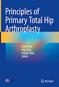 Principles of Primary Total Hip Arthroplasty -  - E-Book