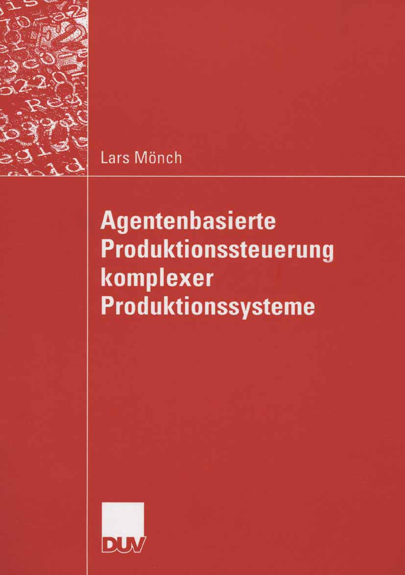 Agentenbasierte Produktionssteuerung komplexer Produktionssysteme - Lars Mönch - E-Book