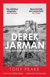 Derek Jarman: The Authorised Biography - Tony Peake - E-Book