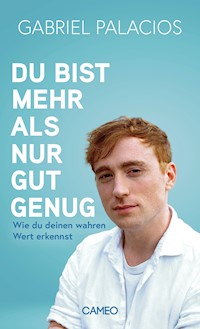 Du bist mehr als nur gut genug - Gabriel Palacios - E-Book + Hörbuch