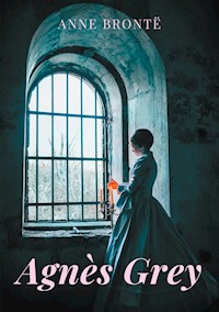 Agnès Grey - Anne Brontë - E-Book