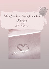 Das Suchen kommt vor dem Finden - Nadja Hoffmann - E-Book