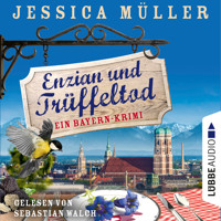 Enzian und Trüffeltod - Ein Bayern-Krimi - Hauptkommissar Hirschberg, Teil 4 (Ungekürzt) - Jessica Müller - Hörbuch