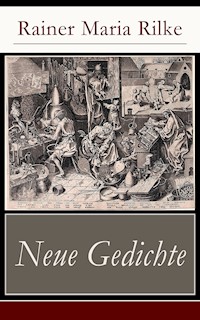 Neue Gedichte - Rainer Maria Rilke - E-Book