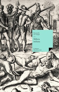 Milicia indiana - Bernardo de Vargas Machuca - E-Book