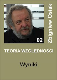Teoria Względności - Wyniki - Zbigniew Osiak - E-Book