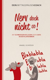 Nerv doch nicht so! - Anabel Schröder - E-Book