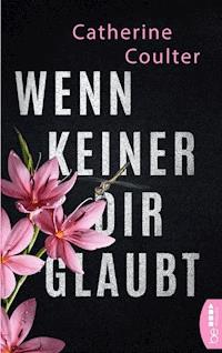 Wenn keiner dir glaubt - Catherine Coulter - E-Book