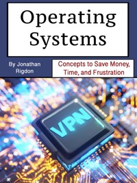 Operating Systems - Jonathan Rigdon - E-Book