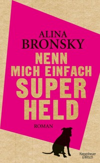 Nenn mich einfach Superheld - Alina Bronsky - E-Book