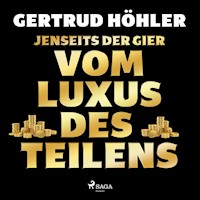 Jenseits der Gier: Vom Luxus des Teilens - Gertrud Höhler - Hörbuch