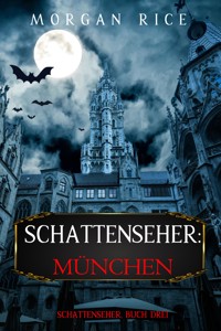 Die Schattenseher: München (Die Schattenseher – Buch Drei) - Morgan Rice - E-Book