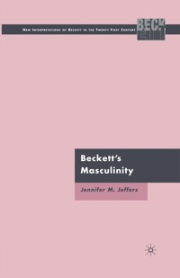 Beckett’s Masculinity - J. Jeffers - E-Book