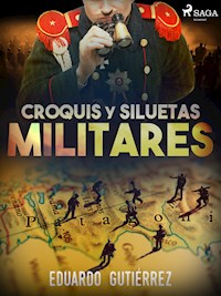 Croquis y siluetas militares - Eduardo Gutiérrez - E-Book