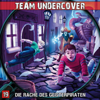 Team Undercover, Folge 19: Die Rache des Geisterpiraten - Markus Topf - Hörbuch