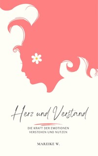 Herz und Verstand - Mareike W. - E-Book