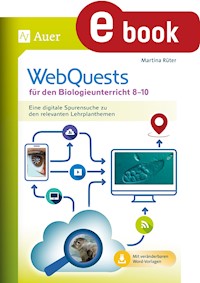 Webquests für den Biologieunterricht 8-10 - Martina Rüter - E-Book