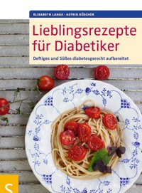 Lieblingsrezepte für Diabetiker - Elisabeth Lange - E-Book