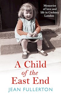 A Child of the East End - Jean Fullerton - E-Book