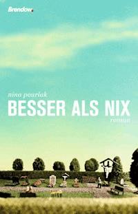 Besser als nix - Nina Pourlak - E-Book
