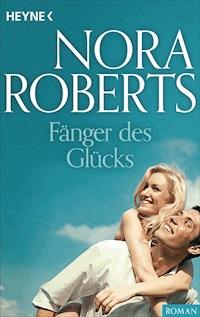 Fänger des Glücks - Nora Roberts - E-Book