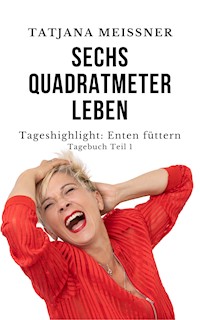 Tageshighlight: Enten füttern - Tatjana Meissner - E-Book