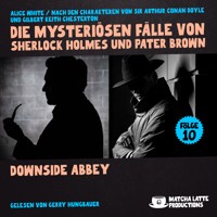 Downside Abbey (Die mysteriösen Fälle von Sherlock Holmes und Pater Brown, Folge 10) - Sir Arthur Conan Doyle - Hörbuch