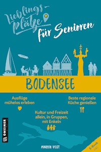Lieblingsplätze für Senioren - Bodensee - Marion Vogt - E-Book