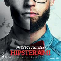 Wszyscy jesteśmy hipsterami - Daniel Radecki - Hörbuch