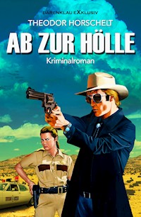 Ab zur Hölle - Theodor Horschelt - E-Book