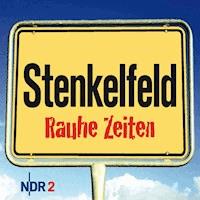 Stenkelfeld - Rauhe Zeiten - Stenkelfeld - Hörbuch