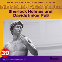Sherlock Holmes und Davids linker Fuß (Die neuen Abenteuer, Folge 39) - Sir Arthur Conan Doyle - Hörbuch