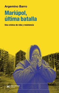 Mariúpol, la última batalla - Argemino Barro - E-Book