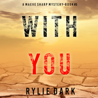 With You (A Maeve Sharp FBI Suspense Thriller—Book Five) - Rylie Dark - Hörbuch