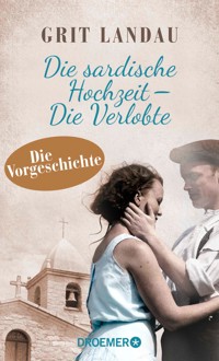 Die sardische Hochzeit – Die Verlobte - Grit Landau - kostenlos E-Book