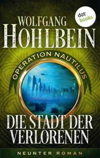 Die Stadt der Verlorenen: Operation Nautilus - Neunter Roman - Wolfgang Hohlbein - E-Book