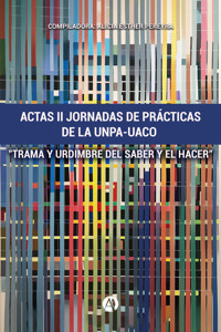 Actas II Jornadas de Prácticas de la UNPA-UACO - Alicia Esther Pereyra - E-Book