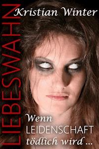 Liebeswahn - Kristian Winter - E-Book