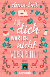Auf dich war ich nicht vorbereitet - Anna Bell - E-Book