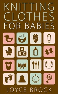 Knitting Clothes for Babies - Joyce Brock - E-Book
