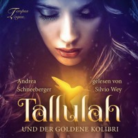 Tallulah und der goldene Kolibri (ungekürzt) - Andrea Schneeberger - Hörbuch