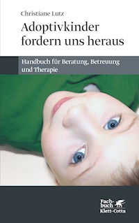 Adoptivkinder fordern uns heraus - Christiane Lutz - E-Book