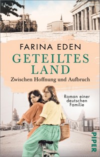 Geteiltes Land – Zwischen Hoffnung und Aufbruch - Farina Eden - E-Book
