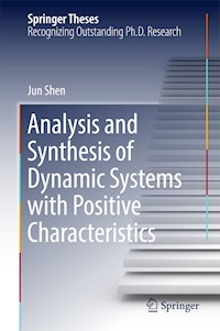 Analysis and Synthesis of Dynamic Systems with Positive Characteristics - Jun Shen - E-Book