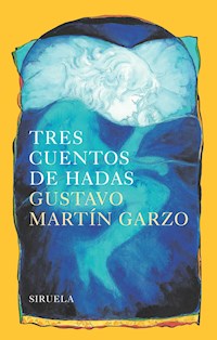 Tres cuentos de hadas - Gustavo Martín Garzo - E-Book